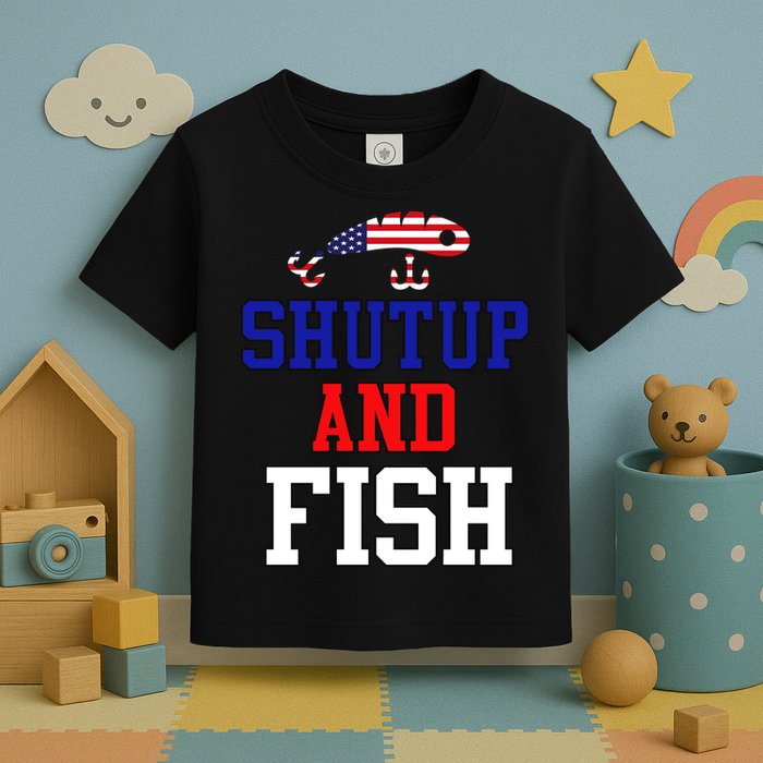 Shut Up And Fish Toddler T-Shirt