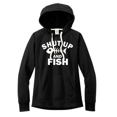 Shut Up And Fish Fishing Women's Fleece Hoodie