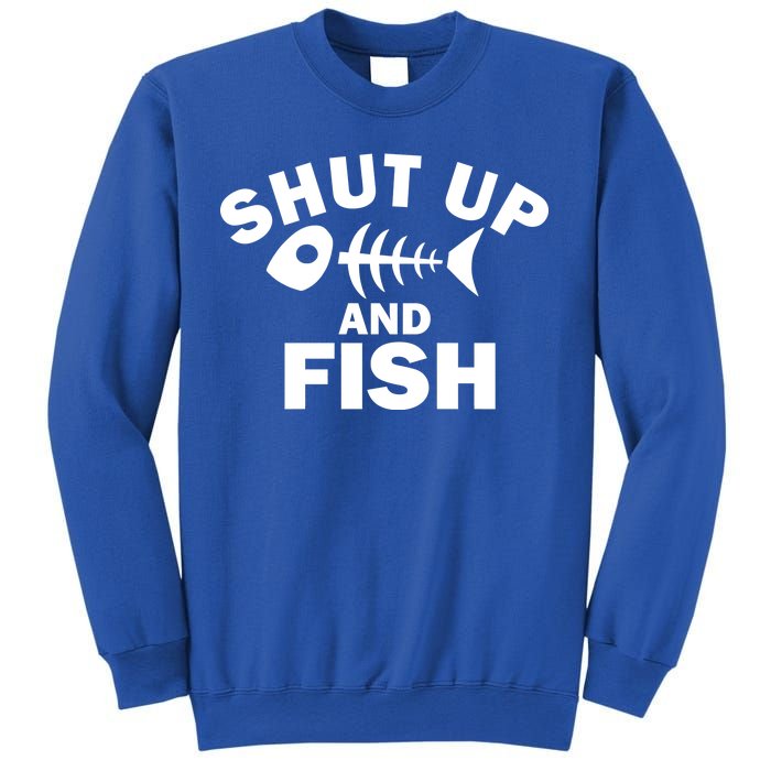 Shut Up And Fish Fishing Sweatshirt