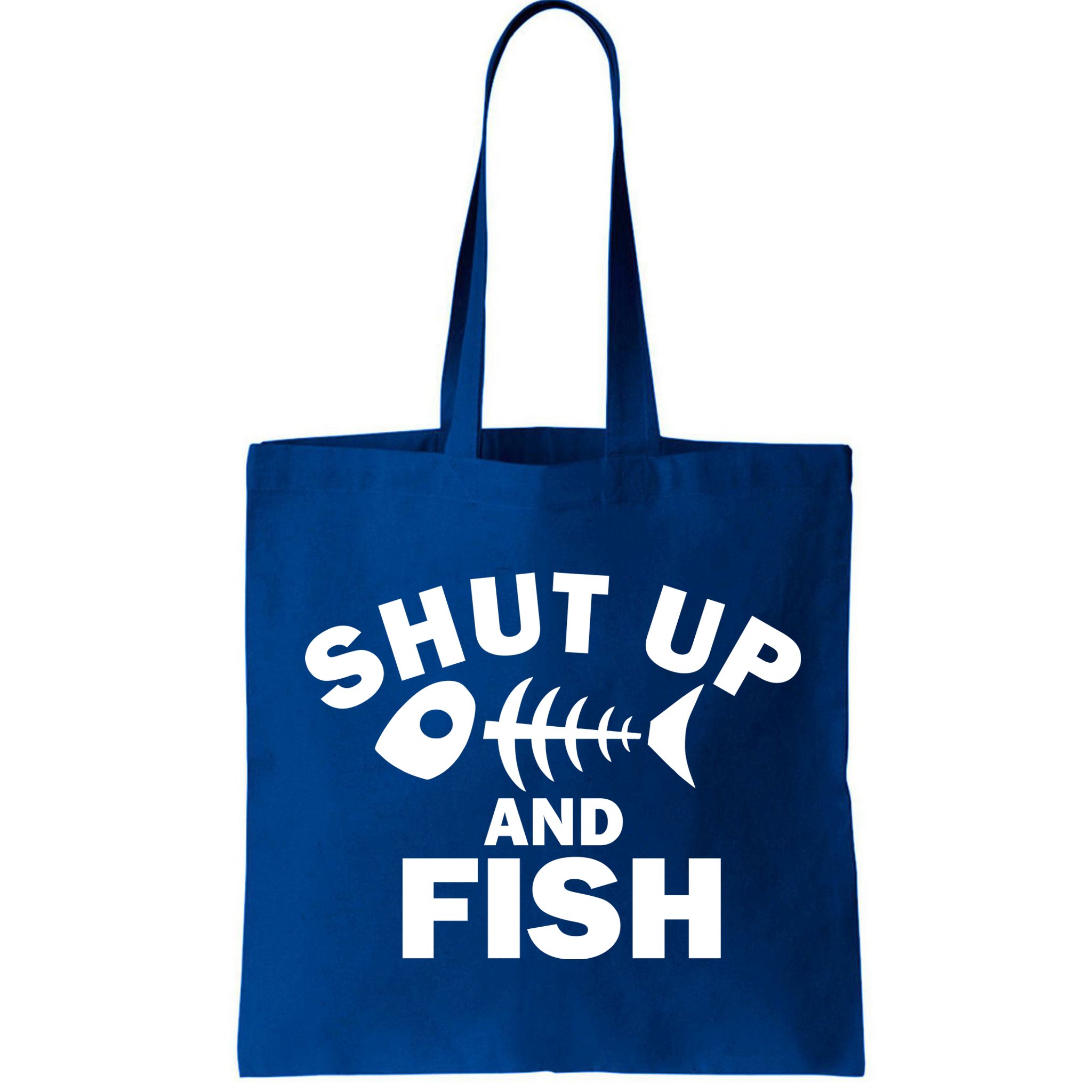 Shut Up And Fish Fishing Bag