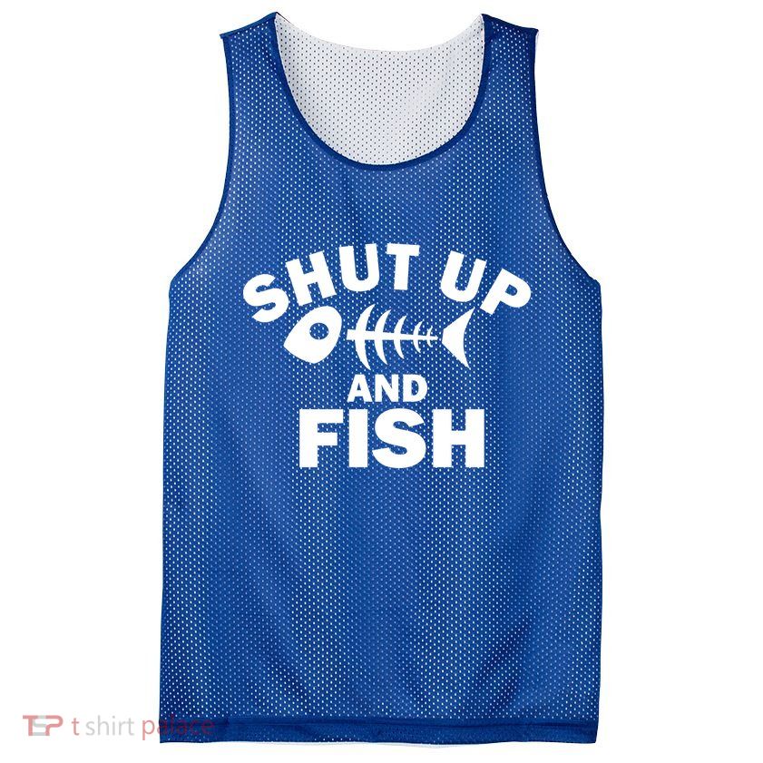 Shut Up And Fish Fishing Mesh Reversible Basketball Jersey Tank
