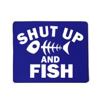 Shut Up And Fish Fishing Mousepad