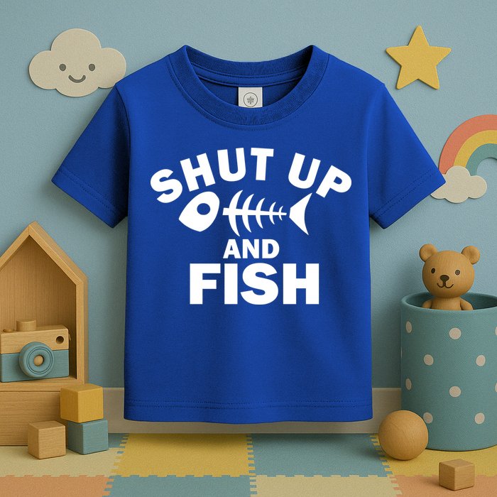 Shut Up And Fish Fishing Toddler T-Shirt