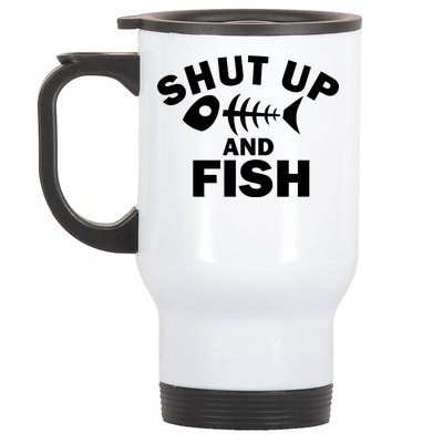 Shut Up And Fish Fishing Stainless Steel Travel Mug