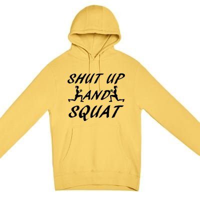 Shut Up And Squat Gym Fitness Workout Premium Pullover Hoodie