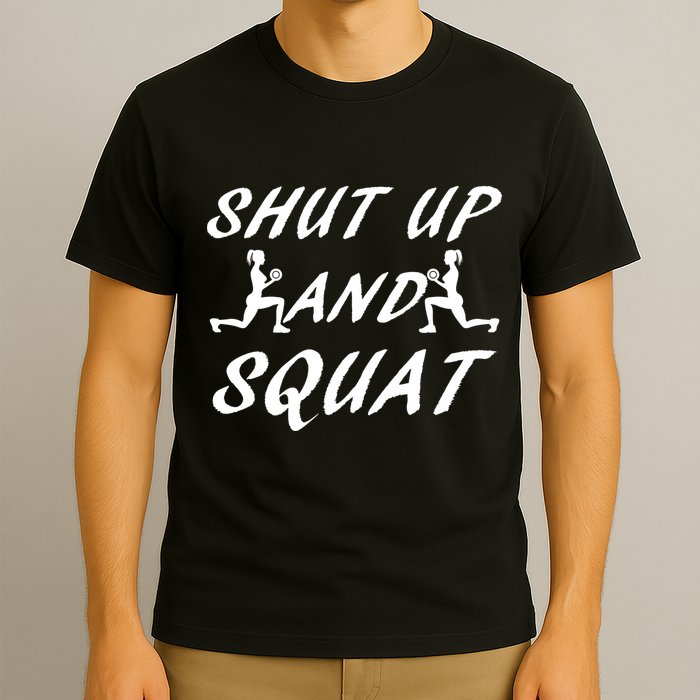 Shut Up And Squat Gym Fitness Workout T-Shirt