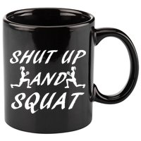Shut Up And Squat Gym Fitness Workout 11oz C Handle Ceramic Mug