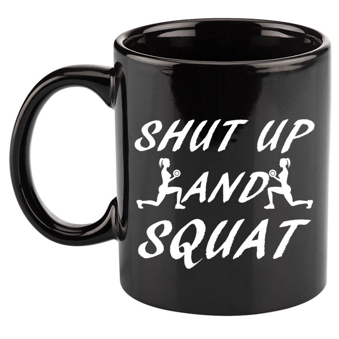 Shut Up And Squat Gym Fitness Workout 11oz C Handle Ceramic Mug