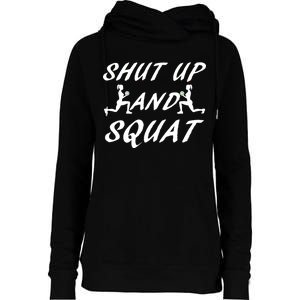 Shut Up And Squat Gym Fitness Workout Womens Funnel Neck Pullover Hood