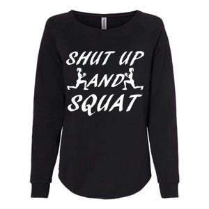 Shut Up And Squat Gym Fitness Workout Womens California Wash Sweatshirt