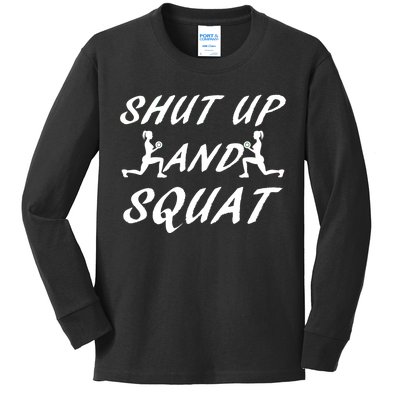 Shut Up And Squat Gym Fitness Workout Kids Long Sleeve Shirt