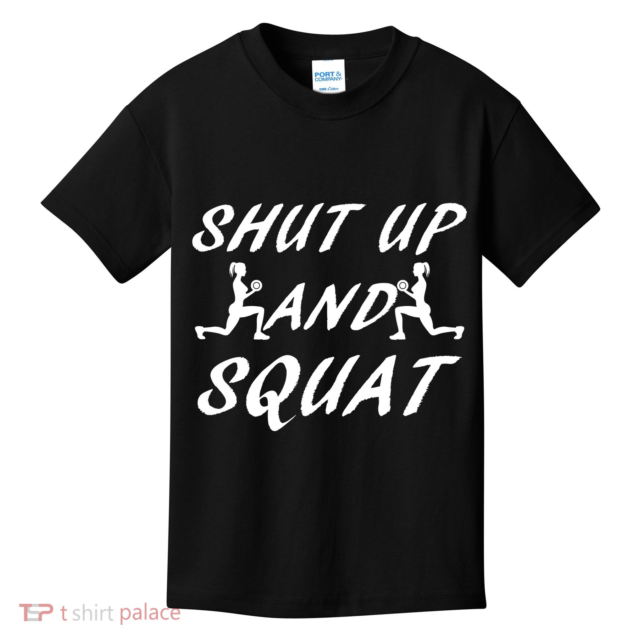 Shut Up And Squat Gym Fitness Workout Kids T-Shirt