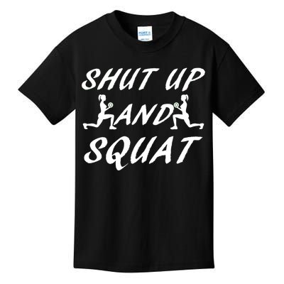 Shut Up And Squat Gym Fitness Workout Kids T-Shirt