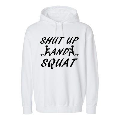 Shut Up And Squat Gym Fitness Workout Garment-Dyed Fleece Hoodie