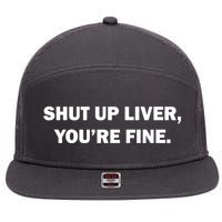 Shut Up Liver 7 Panel Mesh Trucker Snapback Hat