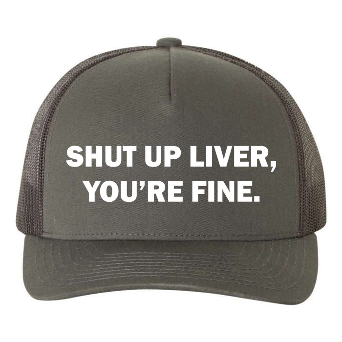 Shut Up Liver Yupoong Adult 5-Panel Trucker Hat