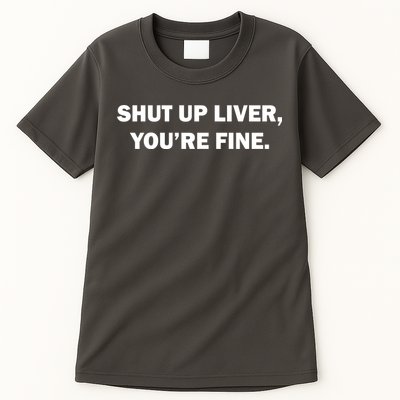 Shut Up Liver Tall T-Shirt