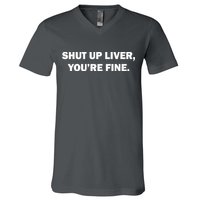 Shut Up Liver V-Neck T-Shirt