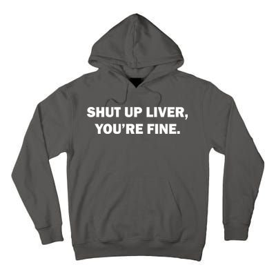 Shut Up Liver Tall Hoodie