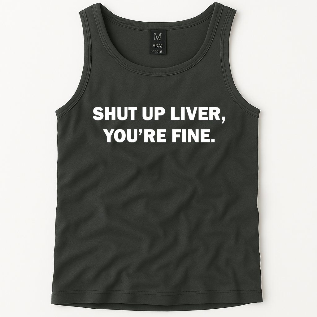 Shut Up Liver Tank Top