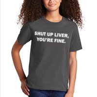 Shut Up Liver Kids T-Shirt