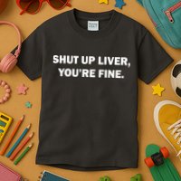 Shut Up Liver Kids T-Shirt