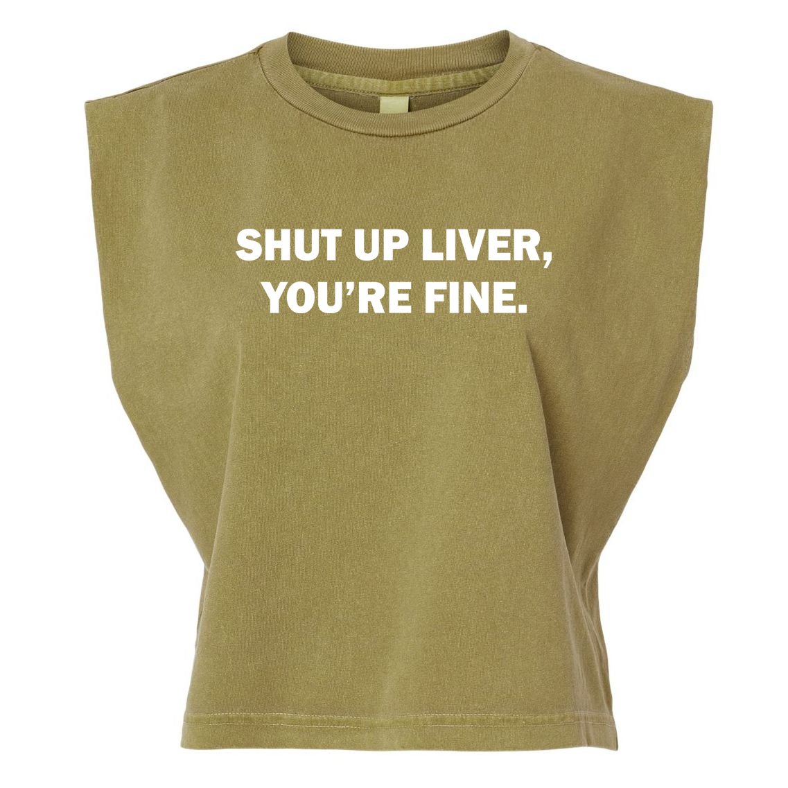 Shut Up Liver Garment-Dyed Women's Muscle Tee