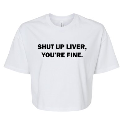 Shut Up Liver Bella+Canvas Jersey Crop Tee