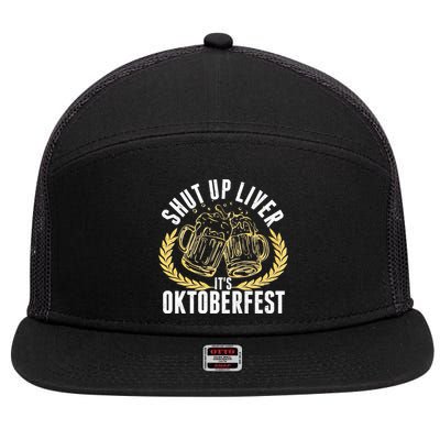 Shut Up Liver It's Oktoberfest 7 Panel Mesh Trucker Snapback Hat