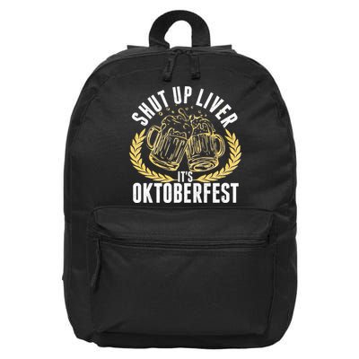 Shut Up Liver It's Oktoberfest 16 in Basic Backpack