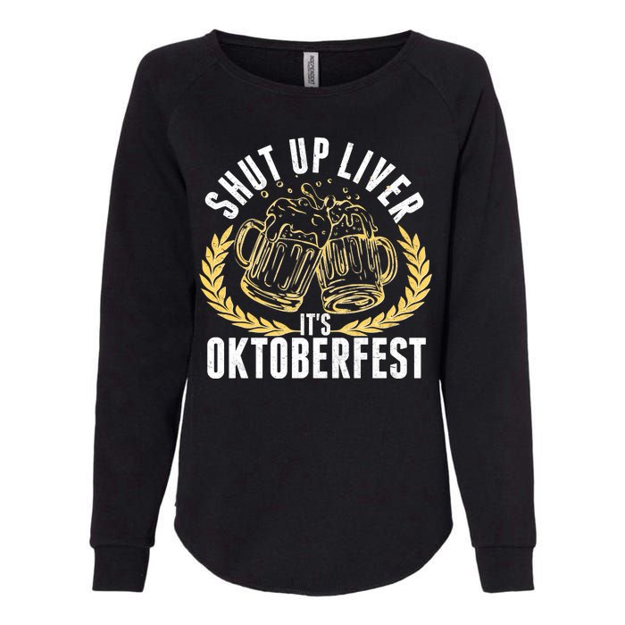 Shut Up Liver It's Oktoberfest Womens California Wash Sweatshirt