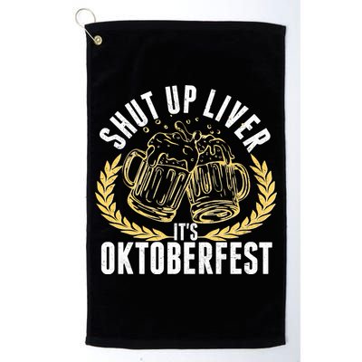 Shut Up Liver It's Oktoberfest Golf Towel