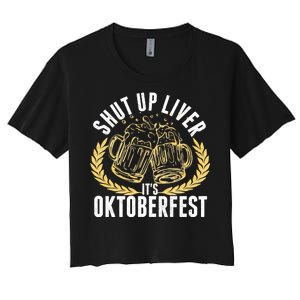 Shut Up Liver It's Oktoberfest Women's Crop Top Tee