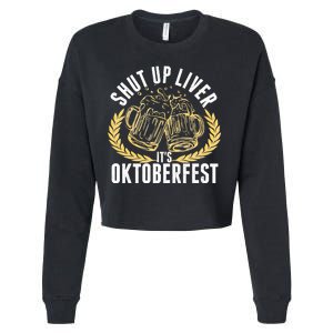 Shut Up Liver It's Oktoberfest Cropped Pullover Crew