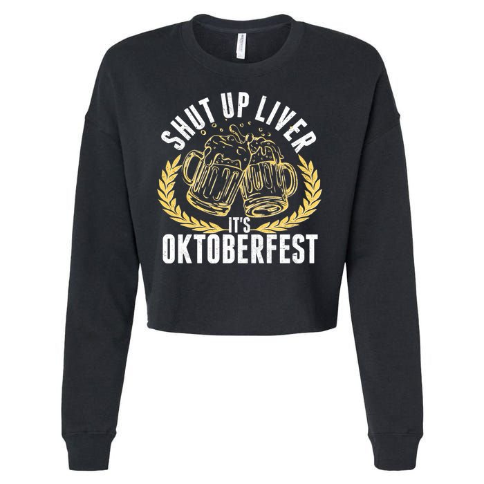 Shut Up Liver It's Oktoberfest Cropped Pullover Crew