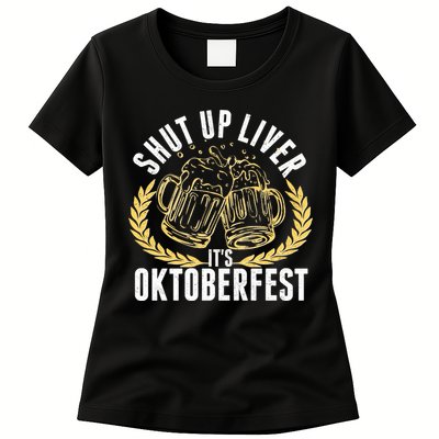 Shut Up Liver It's Oktoberfest Womens T-Shirt