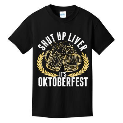 Shut Up Liver It's Oktoberfest Kids T-Shirt