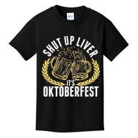 Shut Up Liver It's Oktoberfest Kids T-Shirt
