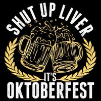 Shut Up Liver It's Oktoberfest Kids T-Shirt