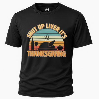 Shut Up Liver It's Thanksgiving Performance Shirt
