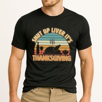 Shut Up Liver It's Thanksgiving Performance Shirt