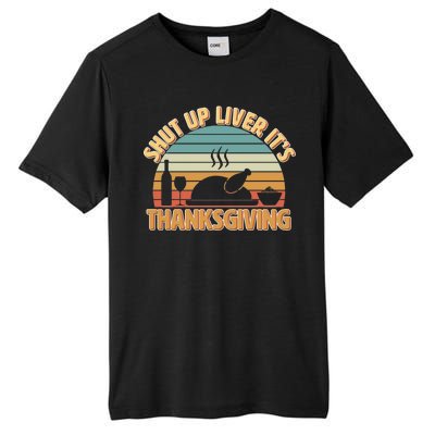 Shut Up Liver It's Thanksgiving Tall Fusion ChromaSoft Performance T-Shirt