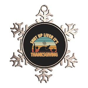 Shut Up Liver It's Thanksgiving Metallic Star Ornament