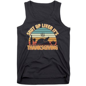 Shut Up Liver It's Thanksgiving Tank Top