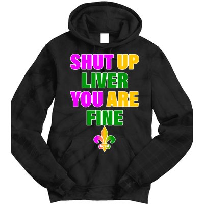 Shut Up Liver You Are Fine Mardi Gras Spade Tie Dye Hoodie