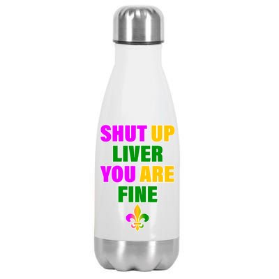 Shut Up Liver You Are Fine Mardi Gras Spade Stainless Steel Insulated Water Bottle