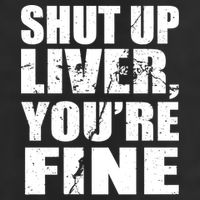 Shut Up Liver You're Fine Cool Comfort Performance Bucket Hat