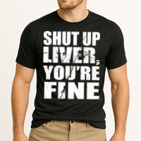 Shut Up Liver You're Fine Cooling Performance Crew T-Shirt