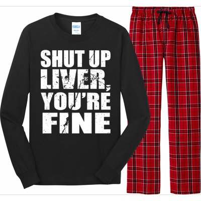 Shut Up Liver You're Fine Long Sleeve Pajama Set