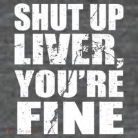 Shut Up Liver You're Fine Flatbill Hat